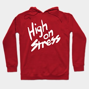 High on Stress Hoodie